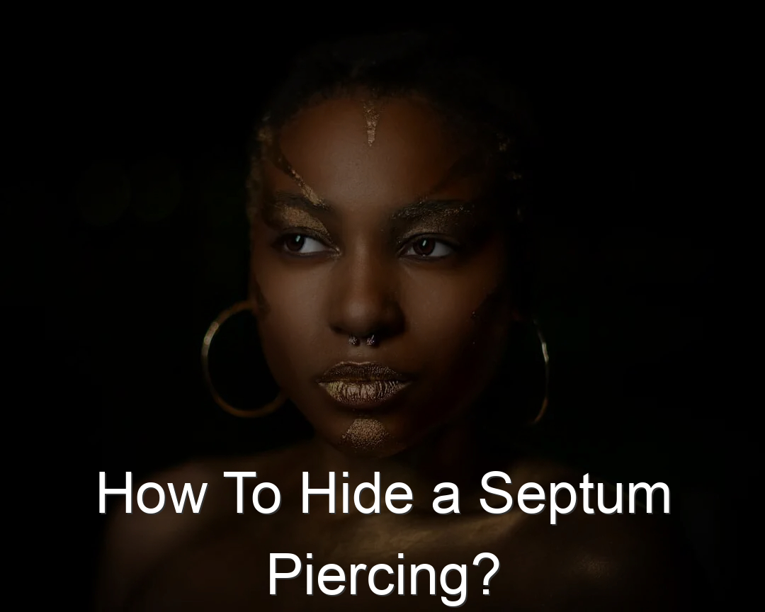 Hide a Septum Piercing