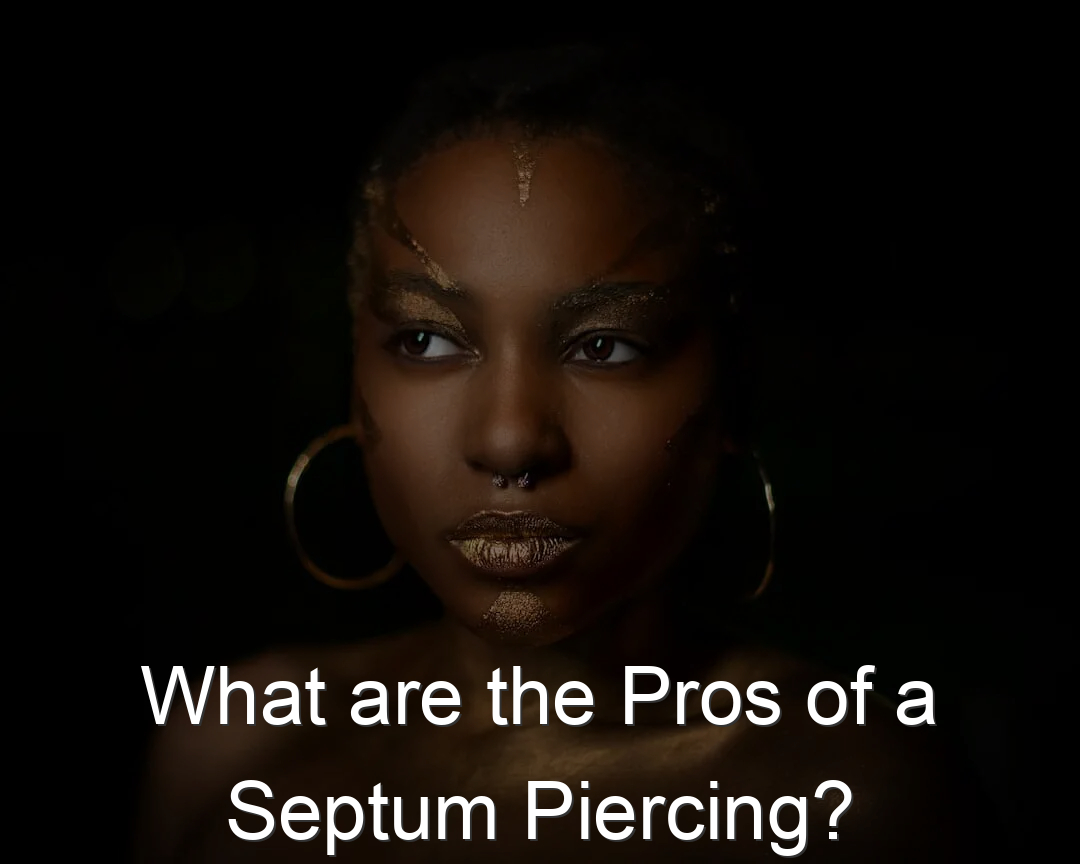 Pros of a Septum Piercing