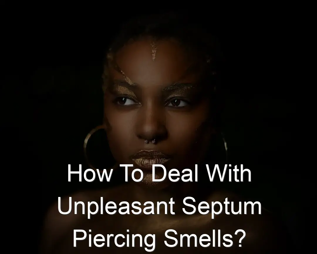 Septum Piercing Smells